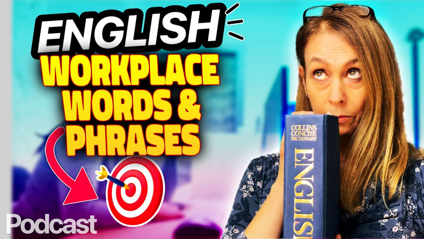 english-words-and-phrases-you-will-hear-working-in-the-uk-2022-ep-550