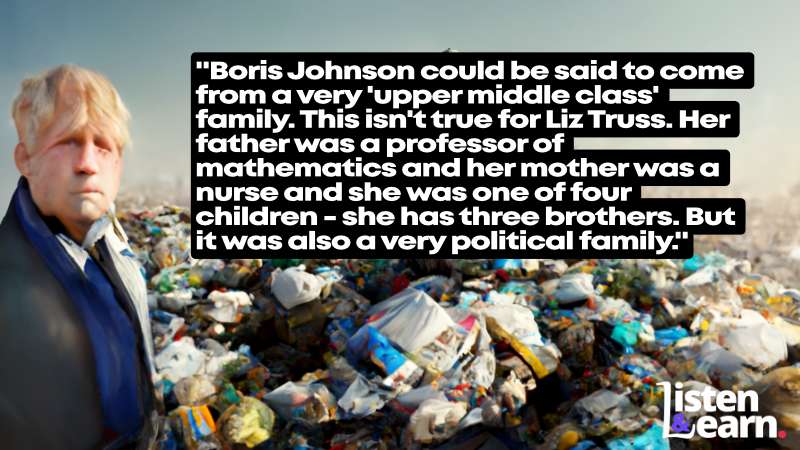 Digital art of PM Boris Johnson thrown onto a rubbish tip. British history is full of unexpected events, and today we investigate what kind of leader, Liz Truss, the new Prime Minister will be.