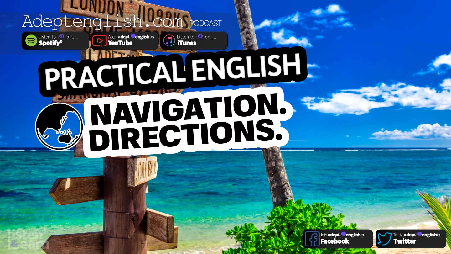 Learn British English Conversation And Vocabulary On How To Give And Take Navigation Directions Ep 480