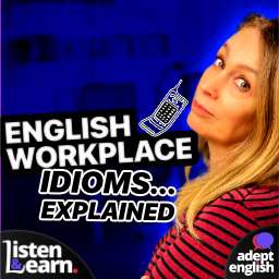 A small startup office. Learn To Use Idioms: Listen to our latest podcast with a native English speaker to explain workplace idioms their meaning, uses and examples.