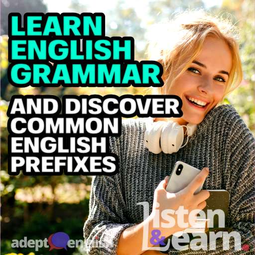 A green-eyed woman in stylish grey outfit listening to Adept English. Today we learn about English grammar focusing on the use of a prefix.
