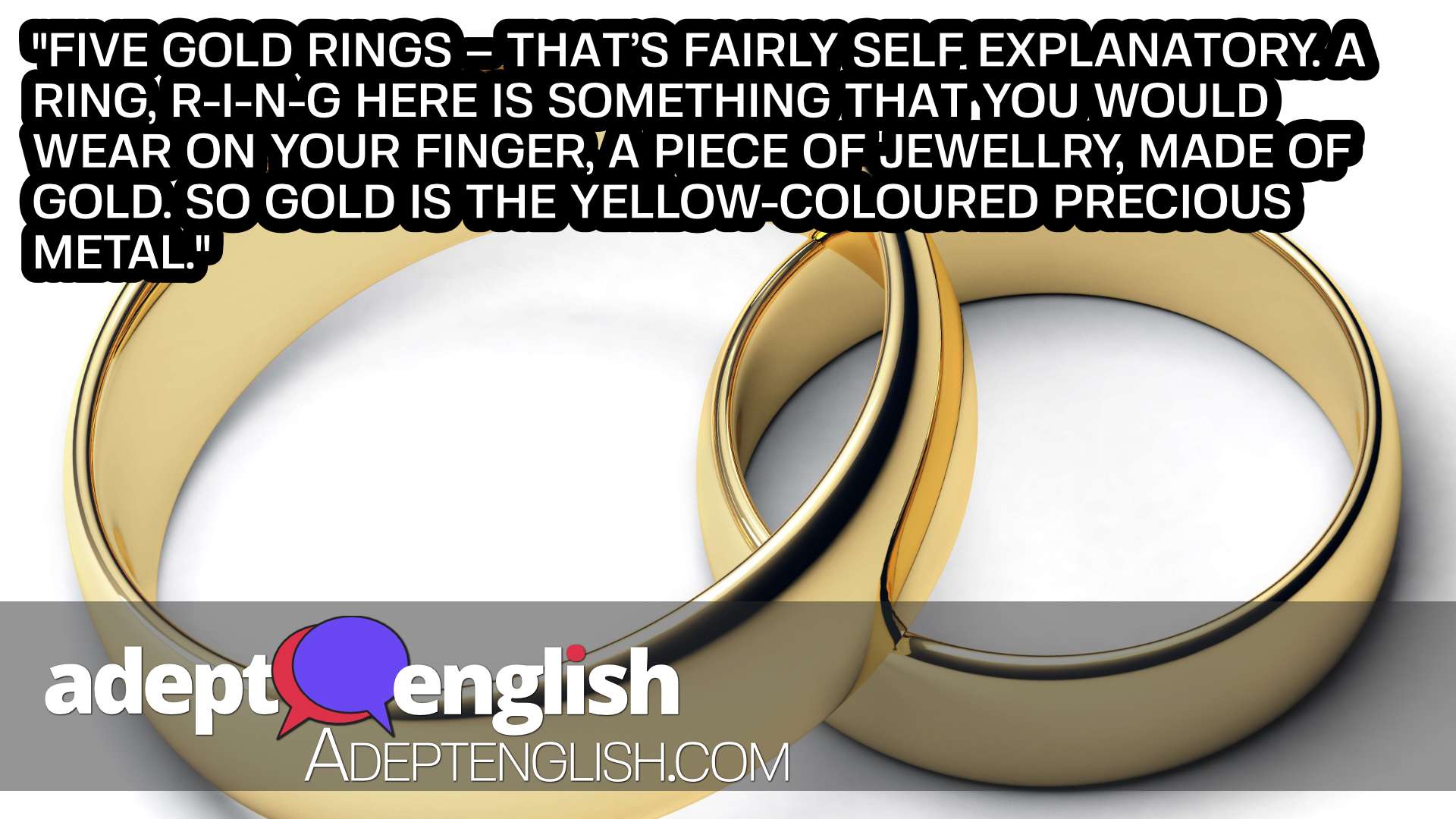 A photograph of two golden rings, used to help describe the 5 golden ring verse in the 12 days of Christmas English lesson.