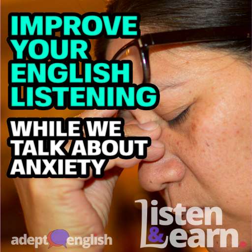 A photograph of a lady with eyes closed. Sometimes stress and anxiety gets the best of you in this English listening lesson.