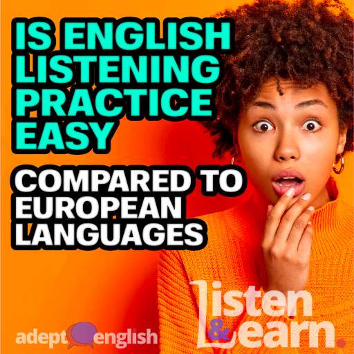 A very orange photograph of a surprised looking lady. A conversation were we practice listening in the English and learn what in English is much easier to learn than other languages.