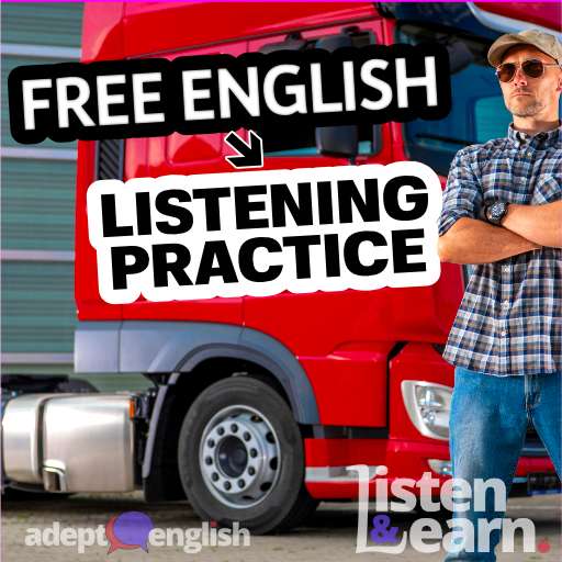 A photo of truck driver and his heavy duty vehicle. UK lorry based supply woes in today's English listening practice lesson.