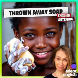 A young child holds a bar of soap to her face. Practice English with real-world topics that keep you interested and learning.