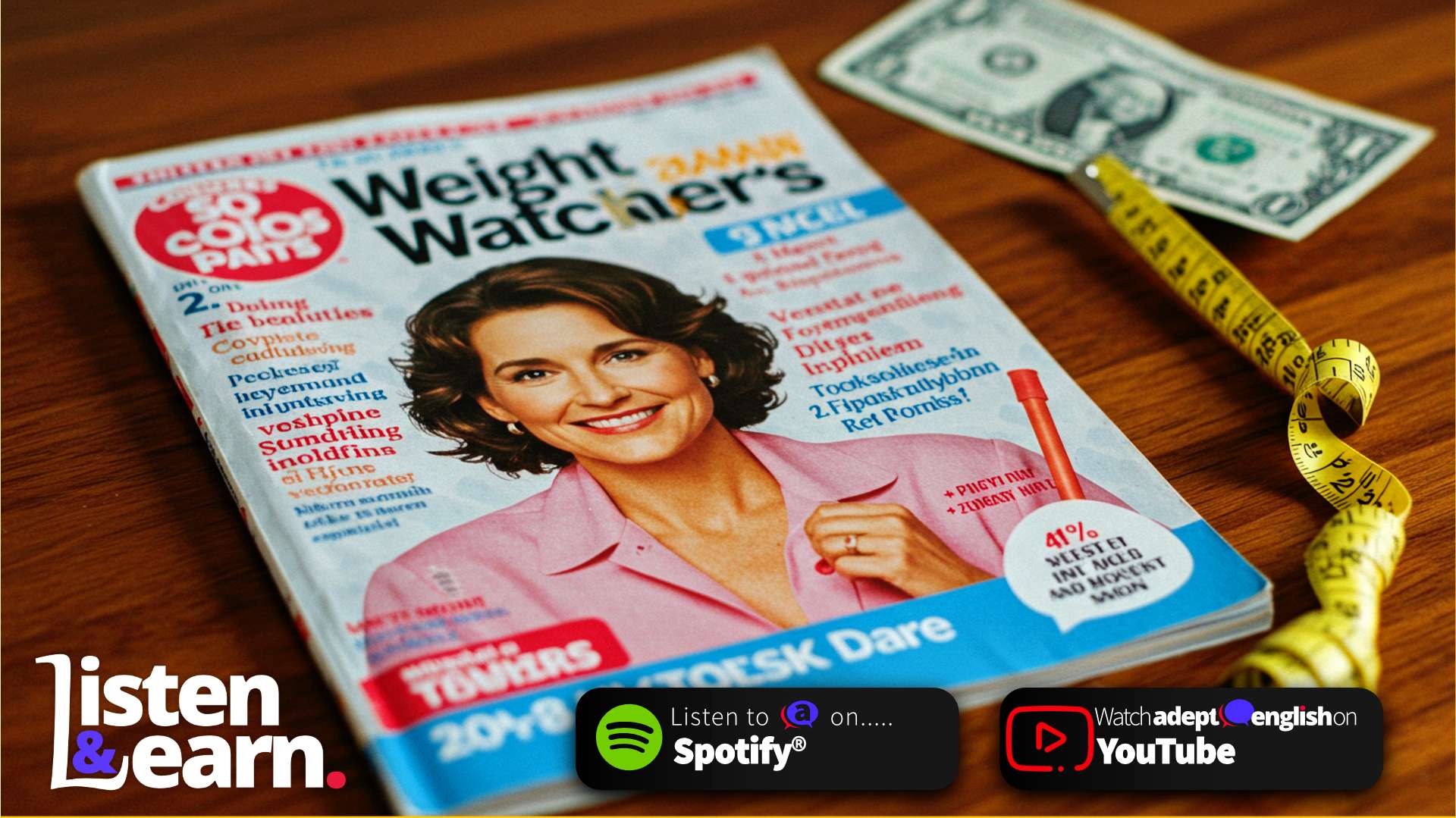 A mock old fashioned weight watchers magazine with a tape measure. Practice listening to debates and opinions on health topics.