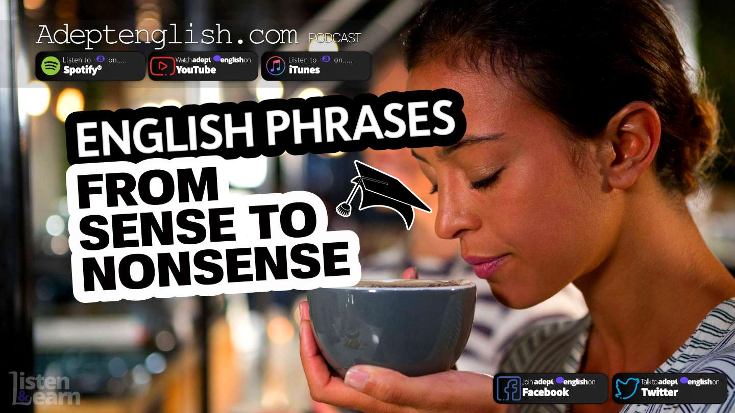 make-sense-of-english-phrases-that-use-the-word-sense-ep-489