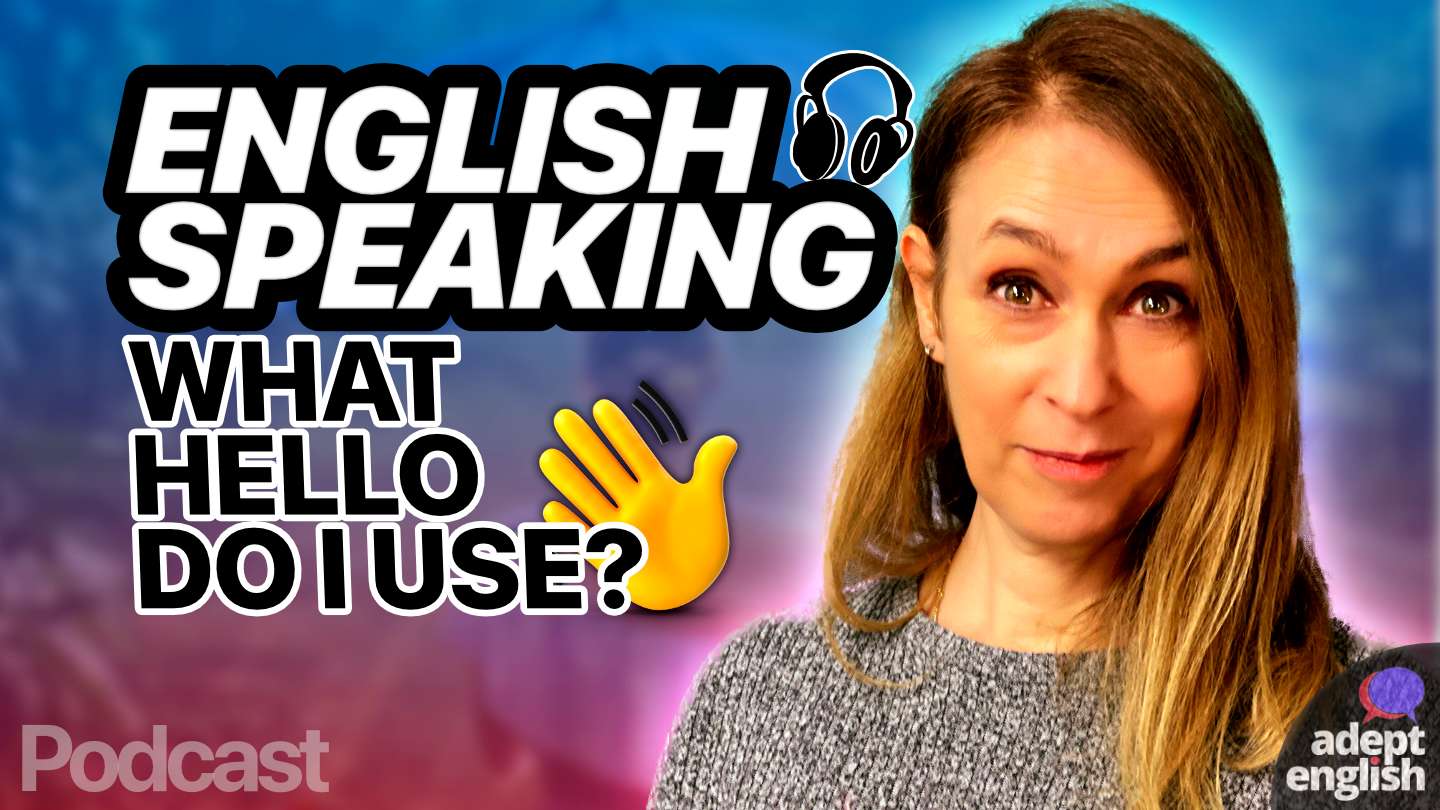 What Hello Do I Use? - English Speaking Practice Ep 545