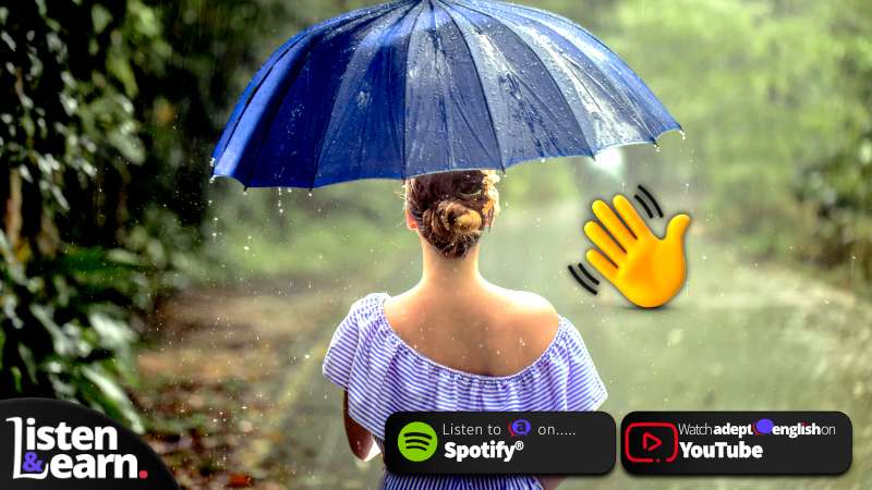 A photograph of a lady holding an umbrella in a rain storm. This podcast teaches you the polite greetings used in everyday UK life and gives you the opportunity to practice them in a fun way.
