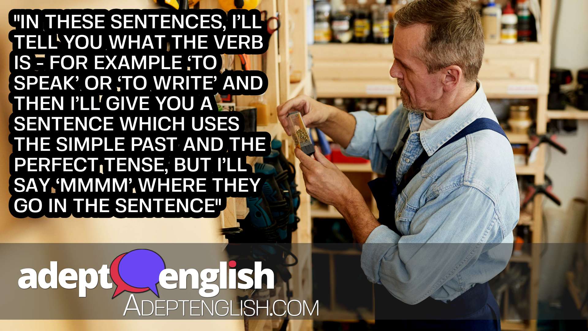 A photograph of a man working as a wookd bench. English verbs, and the correct tense in today's English lesson.