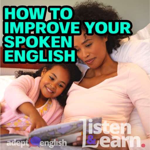 Every Adept English lesson will help you learn to speak English fluently.