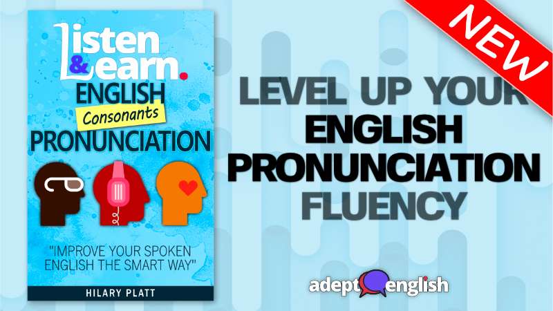 Listen And Learn English Consonants Pronunciation course 15% discount for people who complete the 7 Rules of Adept English course.